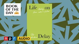 In 'Life on Delay,' John Hendrickson examines what living with a stutter is like | Book of the Day