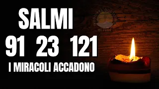 Guarigione, BENEDIZIONE, PROTEZIONE: SALMO 91 - 23 - 121  - 3 ORE