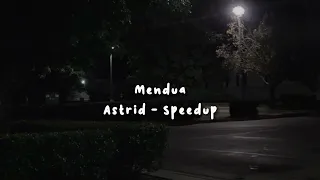 mendua - astrid, spedup tiktok version