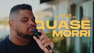 Lukas Agustinho - Quase Morri