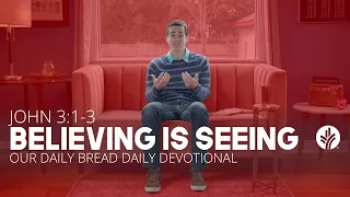 Believing is Seeing - Daily Devotion