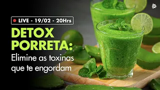 DETOX PORRETA: ELIMINE AS TOXINAS QUE TE ENGORDAM