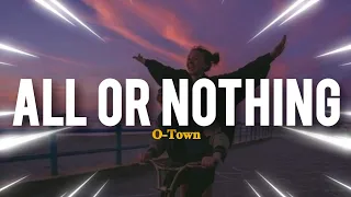 O-Town - All Or Nothing (Lyrics)