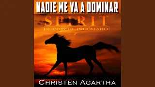 Nadie Me Va A Dominar (From "Spirit El Corcel Indomable")