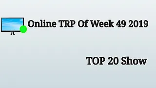 Online TRP Of Week 49 2019