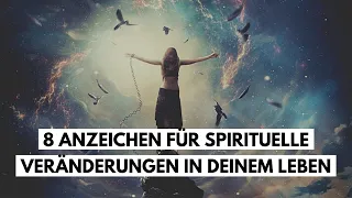 Gesetz der Resonanz; 8 Anzeichen für spirituelle Veränderungen in deinem Leben