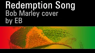 Redemption Song // Bob Marley cover by EB (2021)