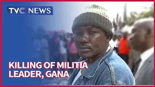 Insight Into The Killing of Wanted Militia Leader, Gana