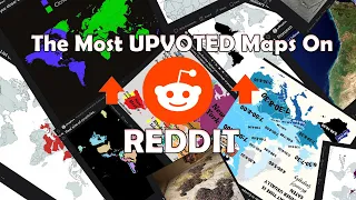 Most UPVOTED Maps On Reddit!