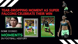 Australia vs Nigeria | Tear-dropping moment as super falcons celebrate their win