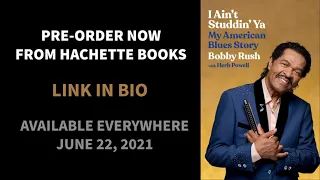 Trailer for Bobby Rush Autobiography 'I Ain't Studdin' Ya'