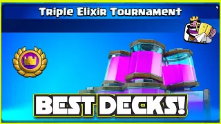 TOP 3 BEST DECKS FOR TRIPLE ELIXIR TOURNAMENT - CLASH ROYALE