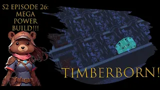 SUPER UBER MEGA POWER BUILD!!! I did the thing! Timberborn HARD MODE S2EP26 (Update 5)