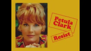 Petula Clark  * Resist