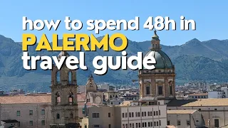 48 Hours in Palermo, Sicily: Best Places to Visit and Eat in Italy's Cultural Capital!