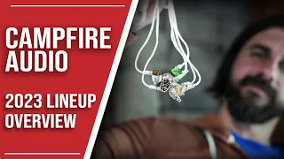 Campfire Audio 2023 Lineup Overview