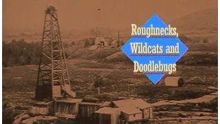 Roughnecks, Wildcats & Doodlebugs (full documentary)