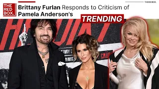 Brittany Furlan Responds to Criticism of Pamela Anderson’s