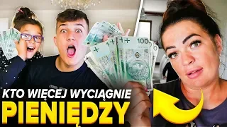 KTO WYCIĄGNIE WIĘCEJ PIENIĘDZY OD MAMY WYGRYWA!