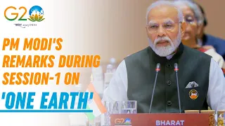 G20 Summit Delhi Live: PM Modi's remarks during Session-1 on 'One Earth' | Bharat Mandapam