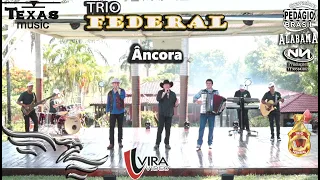 Âncora - TRIO FEDERAL       (Gravado na Fazenda Holanda)