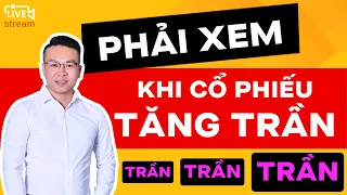 KHI CỔ PHIẾU TĂNG TRẦN HÀNG LOẠT ?? | ĐẦU TƯ CHỨNG KHOÁN