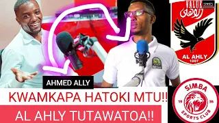 AHMED ALLY WAPAMBANA VIKALI NA ..GEOFF LEA "SIMBA HAWAWEZI KUSHINDA NA KUMTOA AL AHLY".