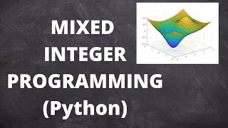 MIXED INTEGER PROGRAMMING IN PYTHON | OPTIMIZATION| OPERATION RESEARCH P.3
