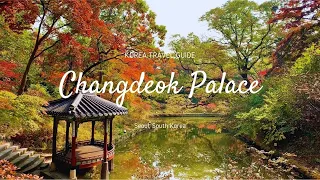 Exploring Changdeok Palace in Seoul, South Korea | Korea Travel Guide