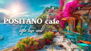 Positano Morning Coffee Shop Ambience - Italian Music | Relaxing Bossa Nova Music for Good Mood