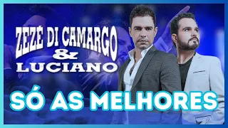 🔥ZEZÉ DI CAMARGO E LUCIANO As Melhores Antigas