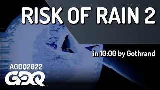 Risk of Rain 2 by Gothrand in 10:00 - AGDQ 2022 Online