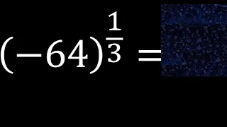 -64 exponent 1/3 , negative number with parentheses exponent fraction