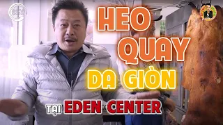 ĐI ĂN HEO QUAY DA GIÒN ở EDEN CENTER với MC VIỆT THẢO | Chuyện Bên Lề 511