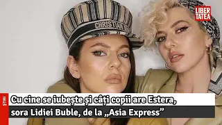 Cu cine se iubește și câți copii are Estera, sora Lidiei Buble, de la „Asia Express”