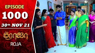 ROJA Serial | Episode 1000 | 30th Nov 2021 | Priyanka | Sibbu Suryan | Saregama TV Shows Tamil