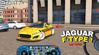 EV JAGUAR F - TYPE  LARGEST LUXURY TAXI ! #part76 #taxisim2022evolution #jaguar @LoserAdi-mc3hu