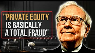 Warren Buffett: Private Equity Firms Are A SCAM!