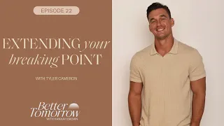 Extending Your Breaking Point (w/ Tyler Cameron)