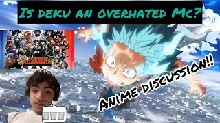 IS DEKU AN OVERHATED MAIN CHARACTER? (ANIME DISCUSSION)