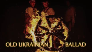 Ой, як то було ізпрежда віка (Ancient Ukrainian Ballad)