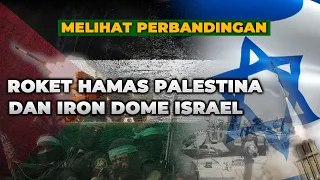 Melihat Perbandingan Roket Hamas Palestina dan Iron Dome Israel