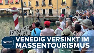 VENEDIG GREIFT DURCH: Maßnahme gegen Massentourismus – Tagesbesucher müssen künftig Eintritt zahlen