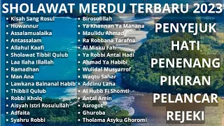 Kumpulan Sholawat Suara Merdu Penyejuk hati Penenang Pikiran serta Pelancar Rejeki !!!😱 Terbaru 2023