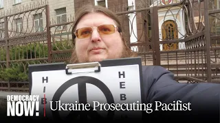 Why Is Ukraine Prosecuting Pacifist Yurii Sheliazhenko for "Justifying Russian Aggression"?