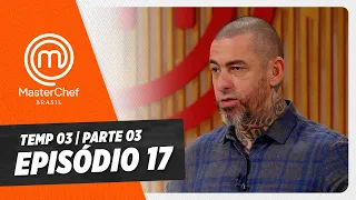 EPISÓDIO 17 - 3/5: Pizzas e Helena Rizzo | TEMP 03 [HD] | MASTERCHEF BRASIL