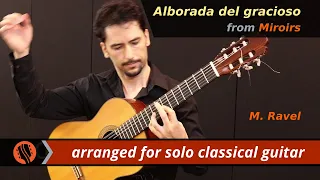 Alborada del gracioso (Miroirs) by M. Ravel - solo classical guitar arrangement by Emre Sabuncuoglu