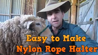 How to Make a Good Looking Nylon Rope Halter for Sheep Using Simple Tools Around the Farm!