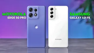 Motorola Edge 50 Pro Vs Samsung Galaxy S21 Fe
