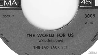 The Sad Sack Set - The World For Us